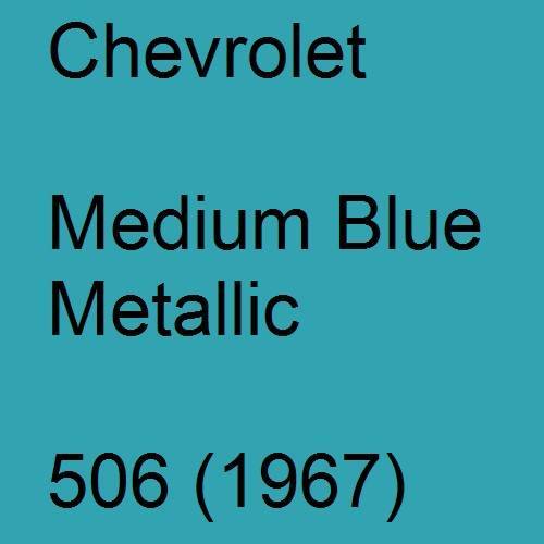 Chevrolet, Medium Blue Metallic, 506 (1967).